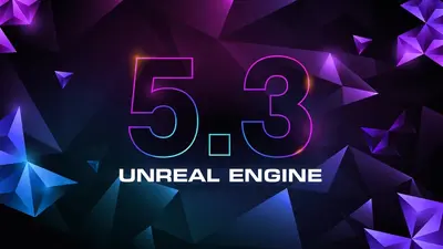 Epic uvedl Unreal Engine 5.3: jaké má nové funkce?
